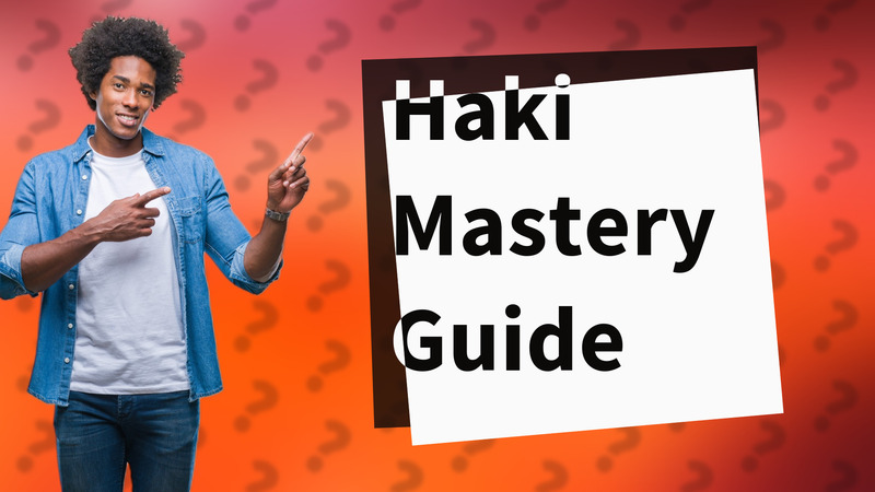 Haki Mastery Guide