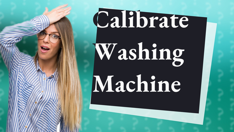 Calibrate Washing Machine
