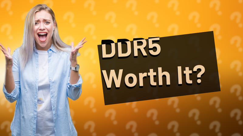 DDR5 Worth It?