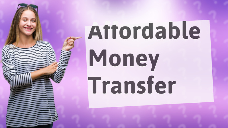 Affordable Money Transfer