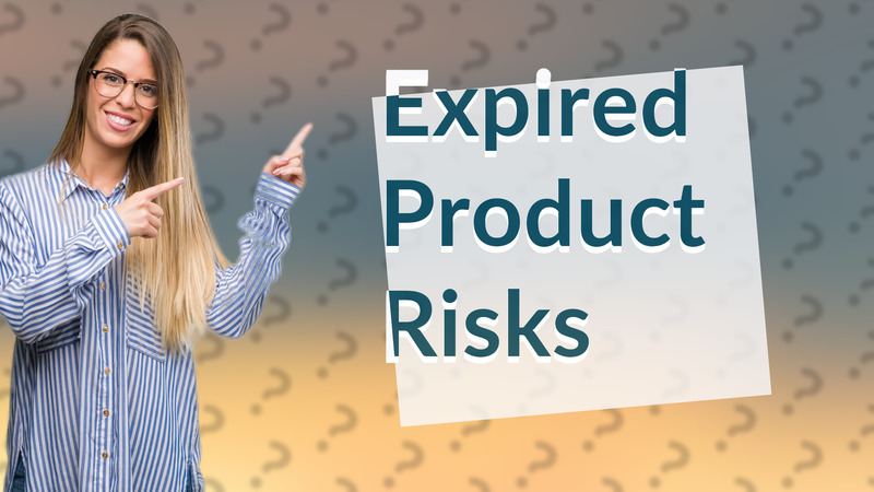 Expired Product Risks