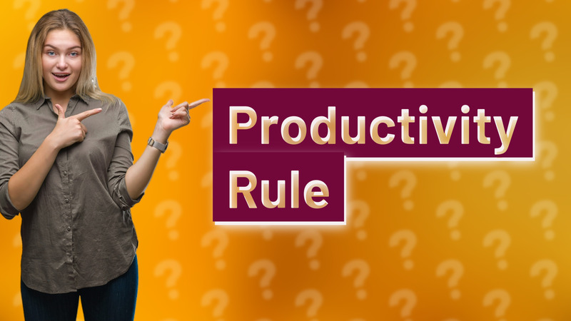 Productivity Rule