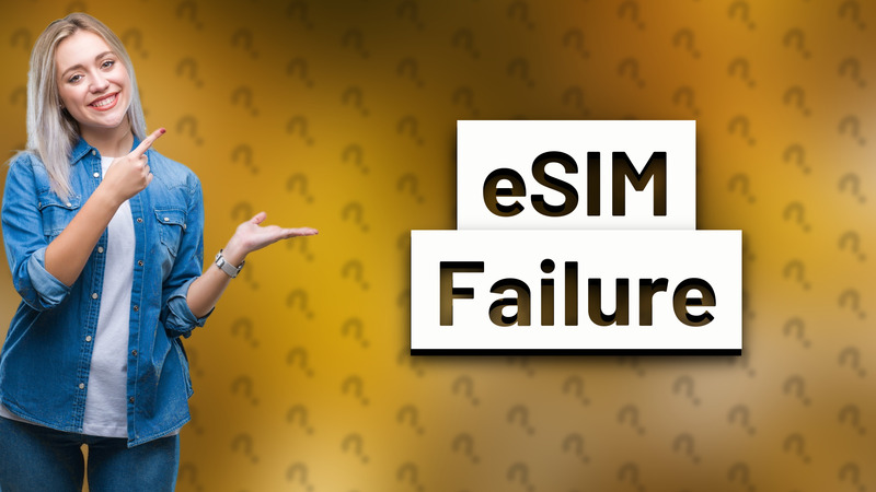 eSIM Failure