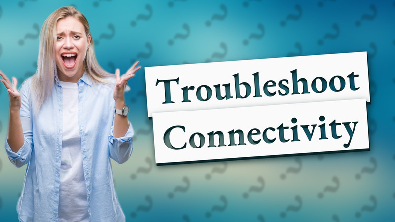 Troubleshoot Connectivity