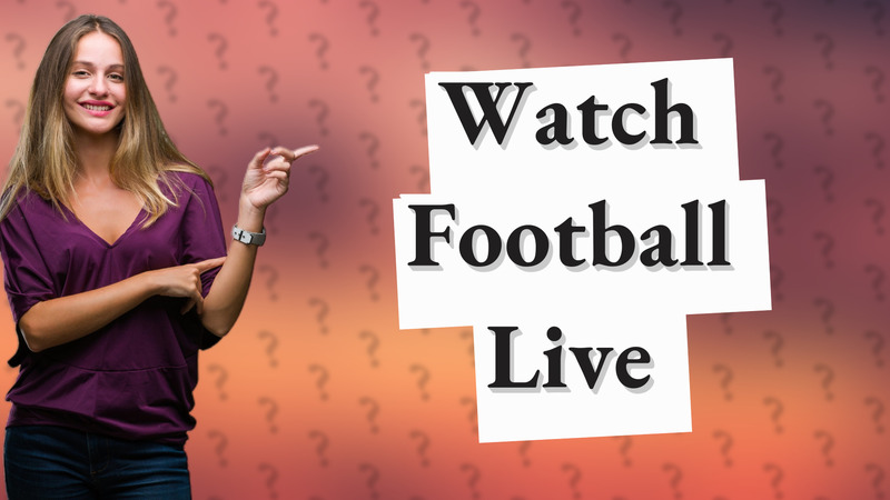 Watch Football Live