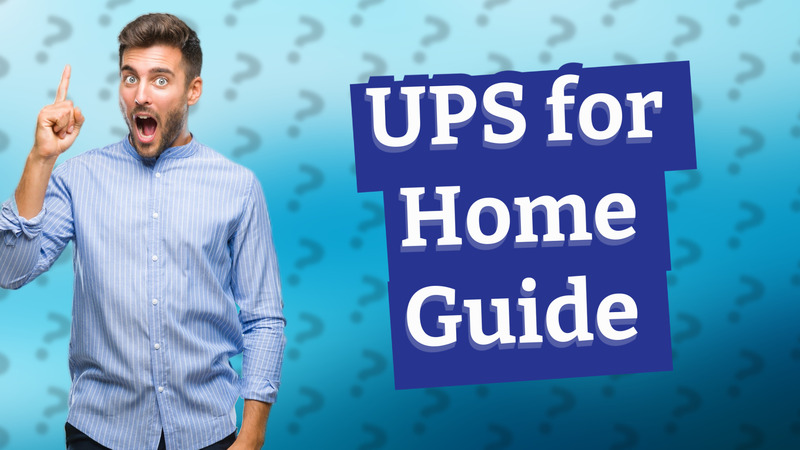 UPS for Home Guide
