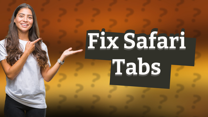 Fix Safari Tabs