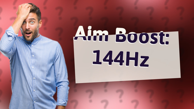 Aim Boost: 144Hz