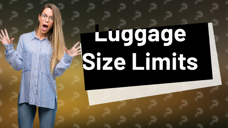 Luggage Size Limits