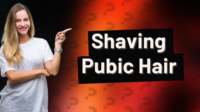 Shaving Pubic Hair