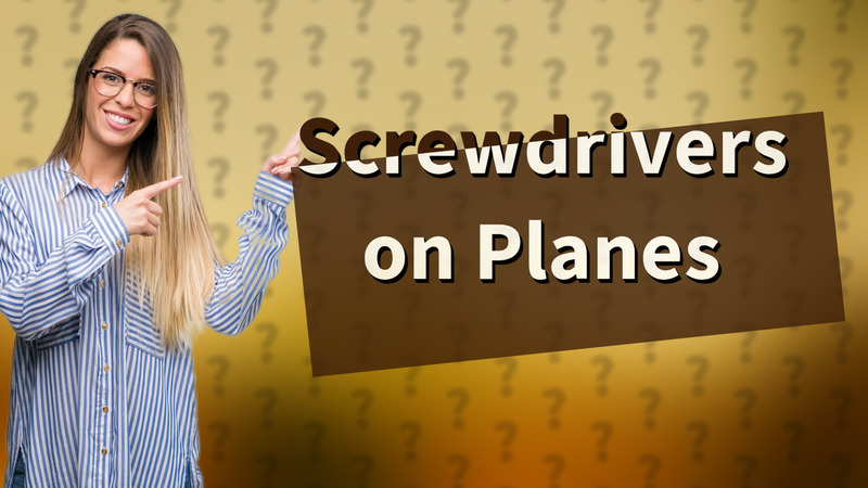 Screwdrivers on Planes