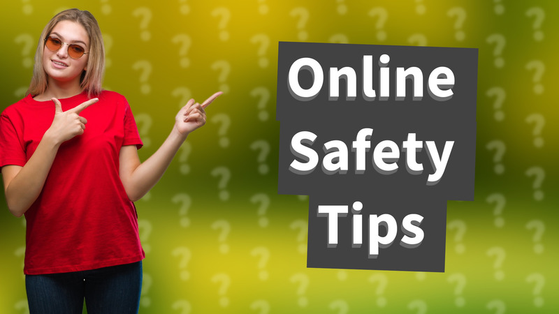 Online Safety Tips