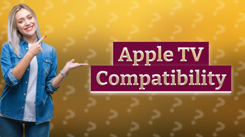 Apple TV Compatibility