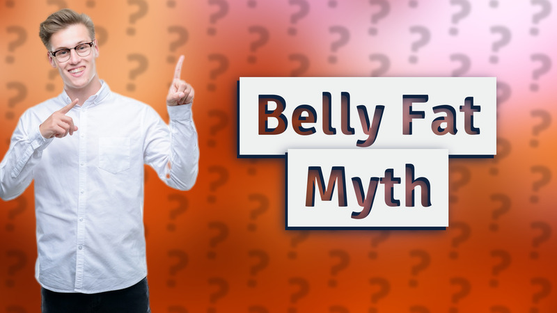 Belly Fat Myth