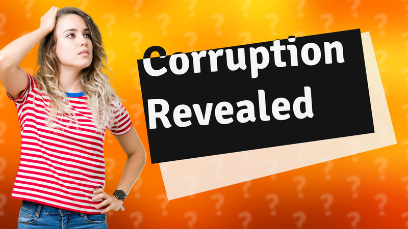 Corruption Revealed