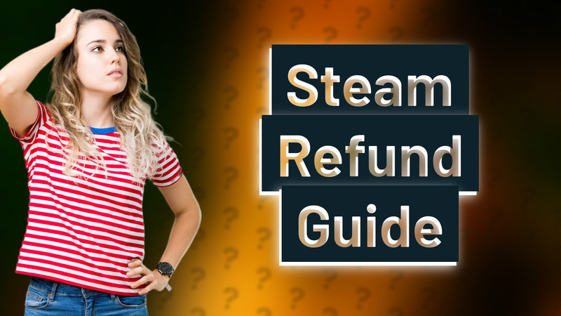 Steam Refund Guide