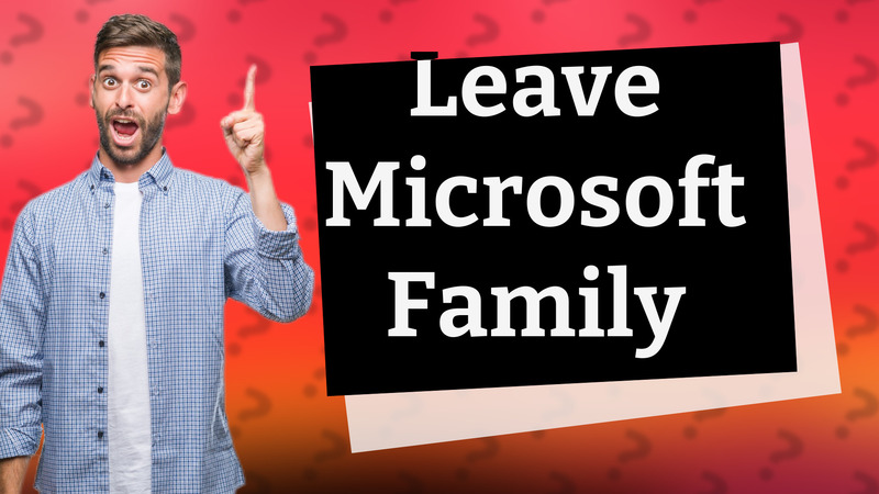 Leave Microsoft Family