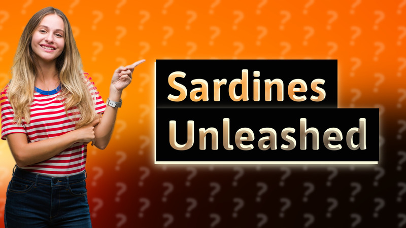 Sardines Unleashed