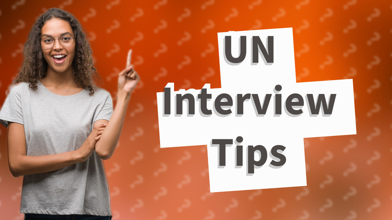 UN Interview Tips