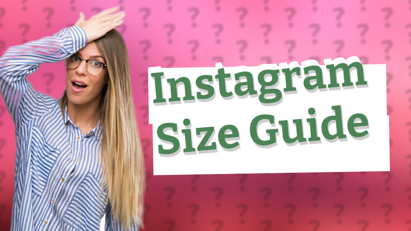 Instagram Size Guide