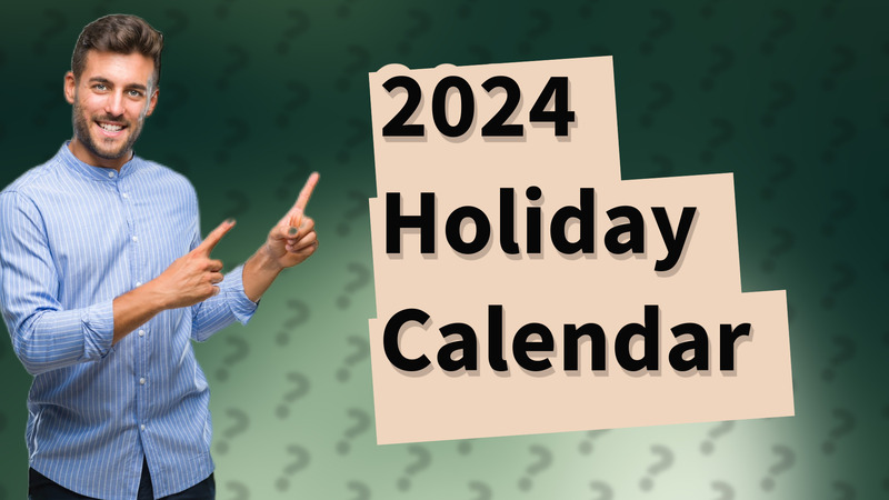 2024 Holiday Calendar