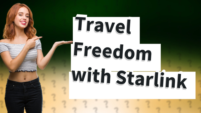 Travel Freedom with Starlink