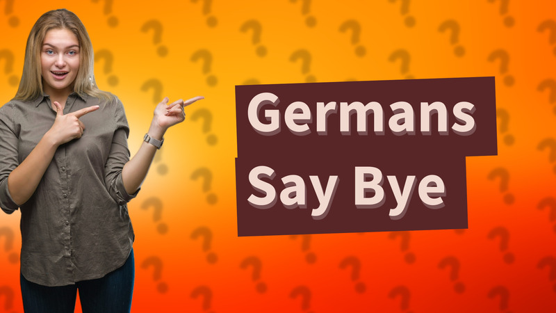 Germans Say Bye