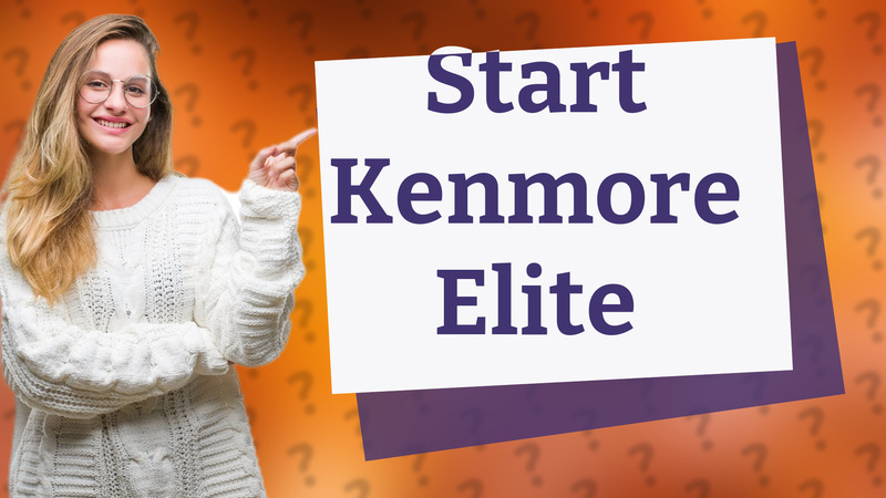 Start Kenmore Elite