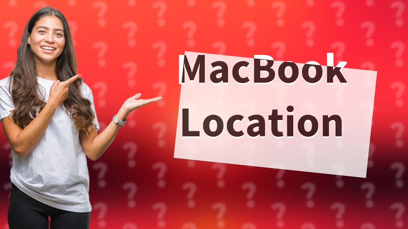MacBook Location
