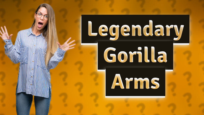 Legendary Gorilla Arms