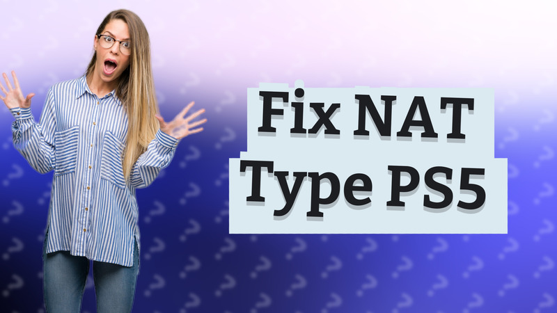 Fix NAT Type PS5