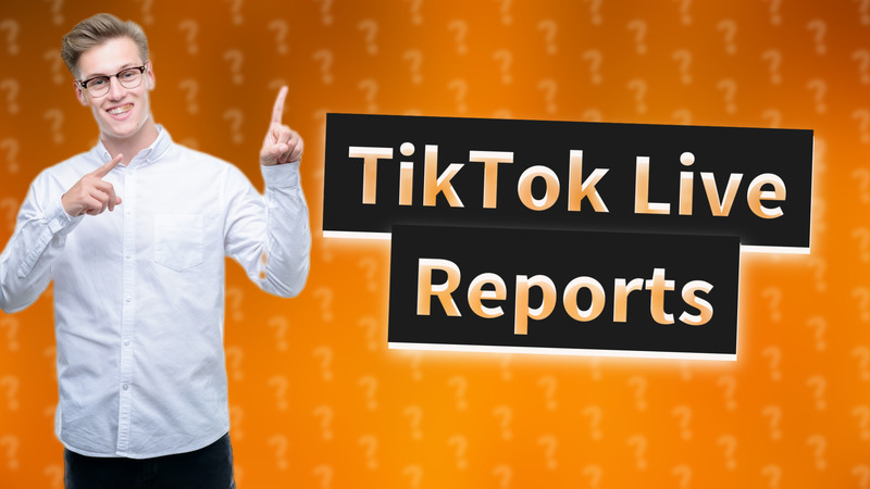 TikTok Live Reports