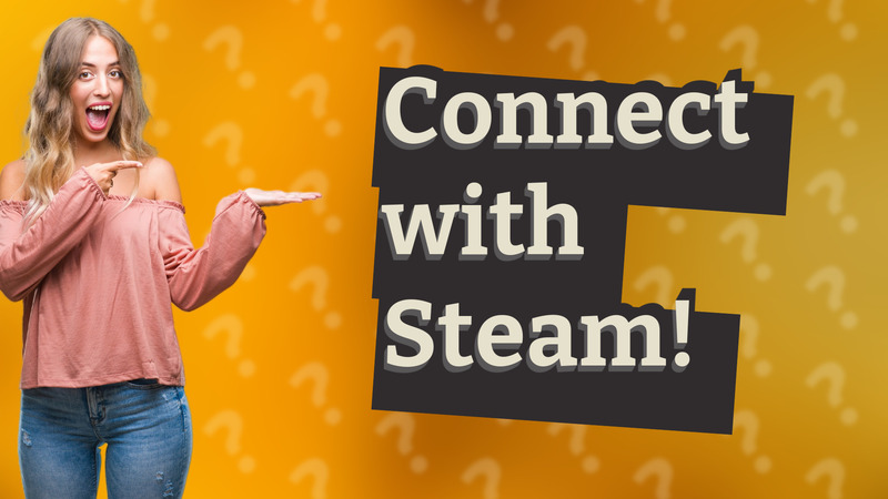Connect with Steam!