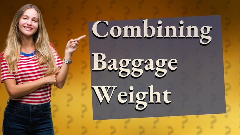 Combining Baggage Weight