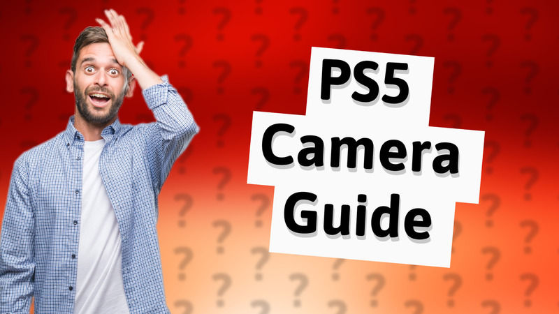 PS5 Camera Guide