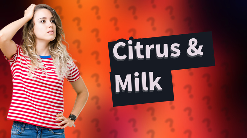 Citrus & Milk