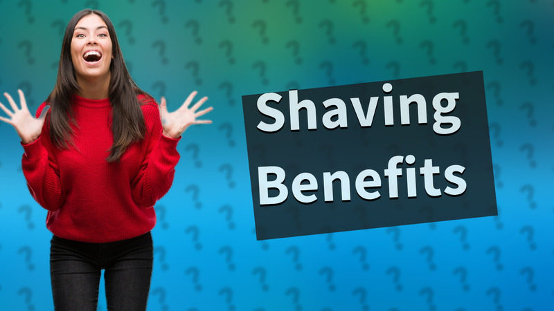 Shaving Benefits
