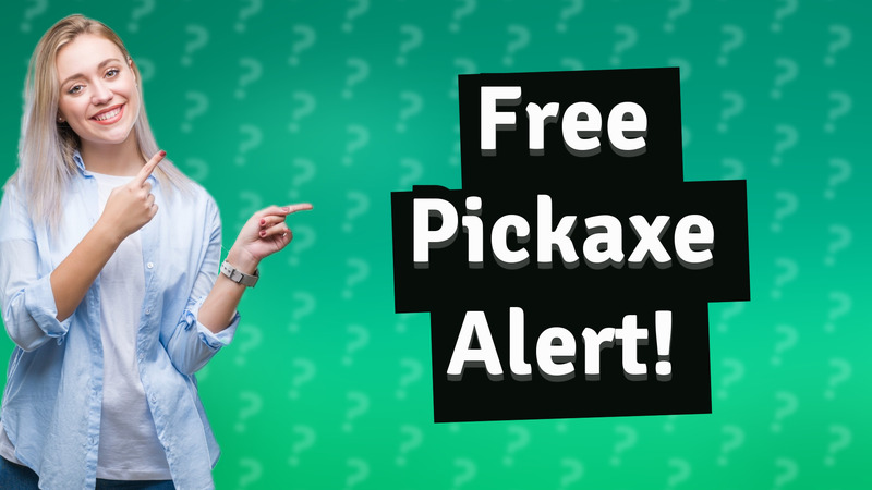 Free Pickaxe Alert!