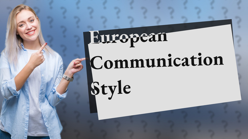 European Communication Style