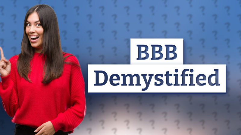 BBB Demystified