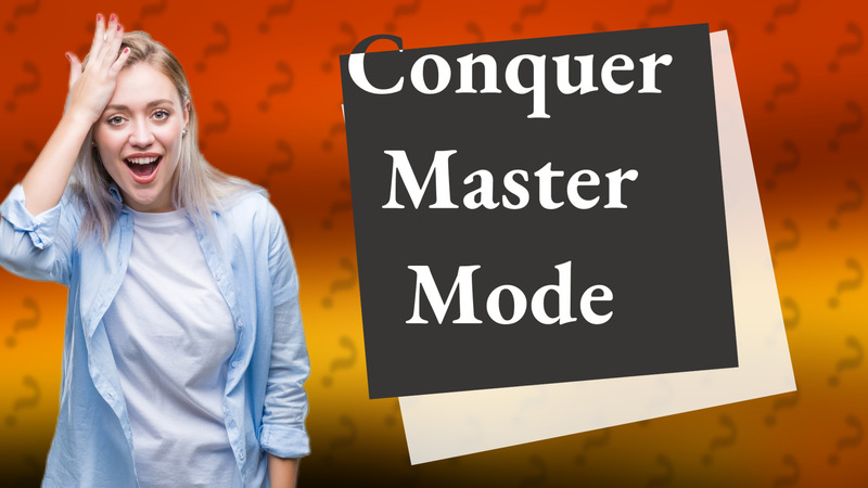 Conquer Master Mode