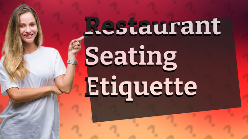Restaurant Seating Etiquette