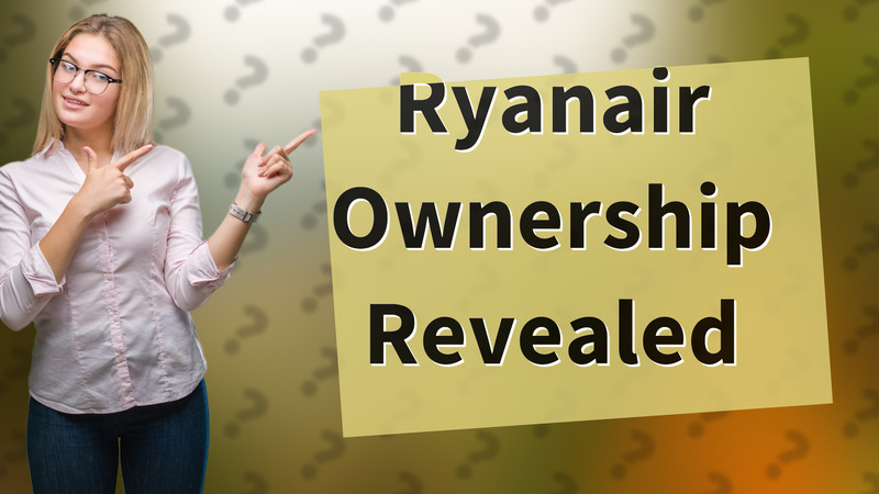 Ryanair Ownership Revealed