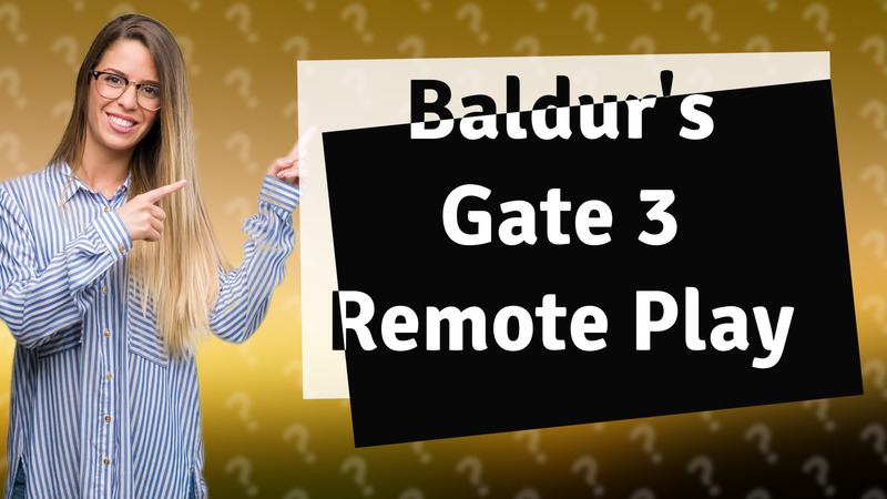 Baldur's Gate 3 Remote Play