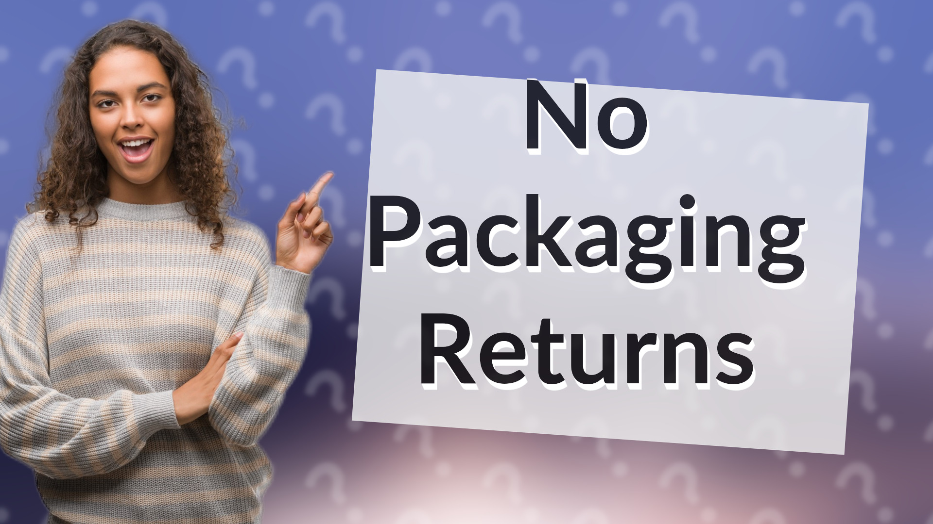 No Packaging Returns