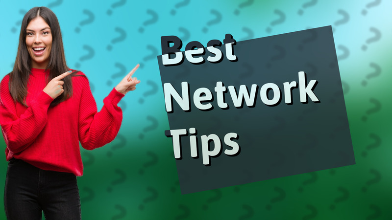Best Network Tips