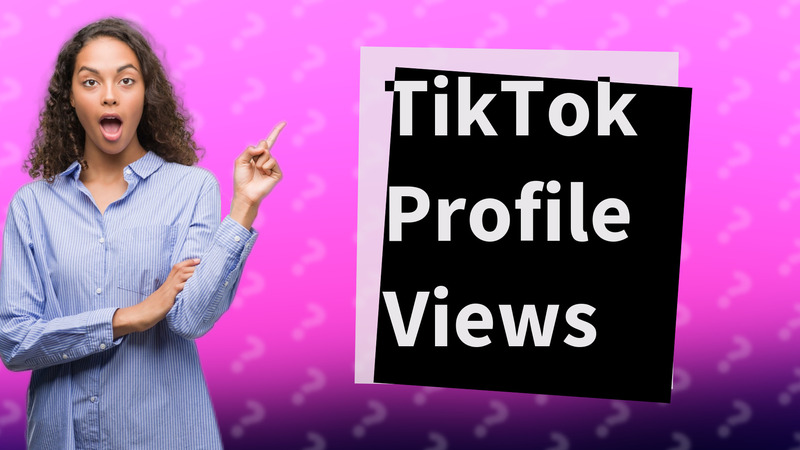TikTok Profile Views