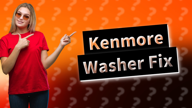 Kenmore Washer Fix