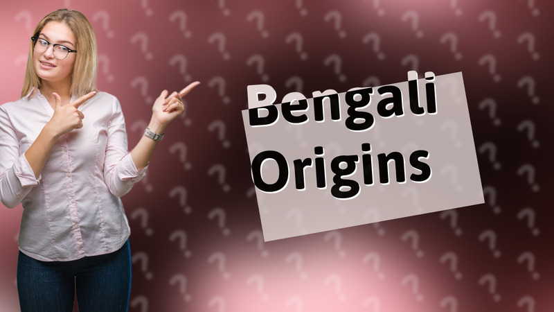 Bengali Origins