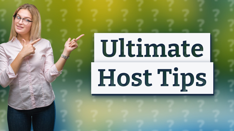 Ultimate Host Tips